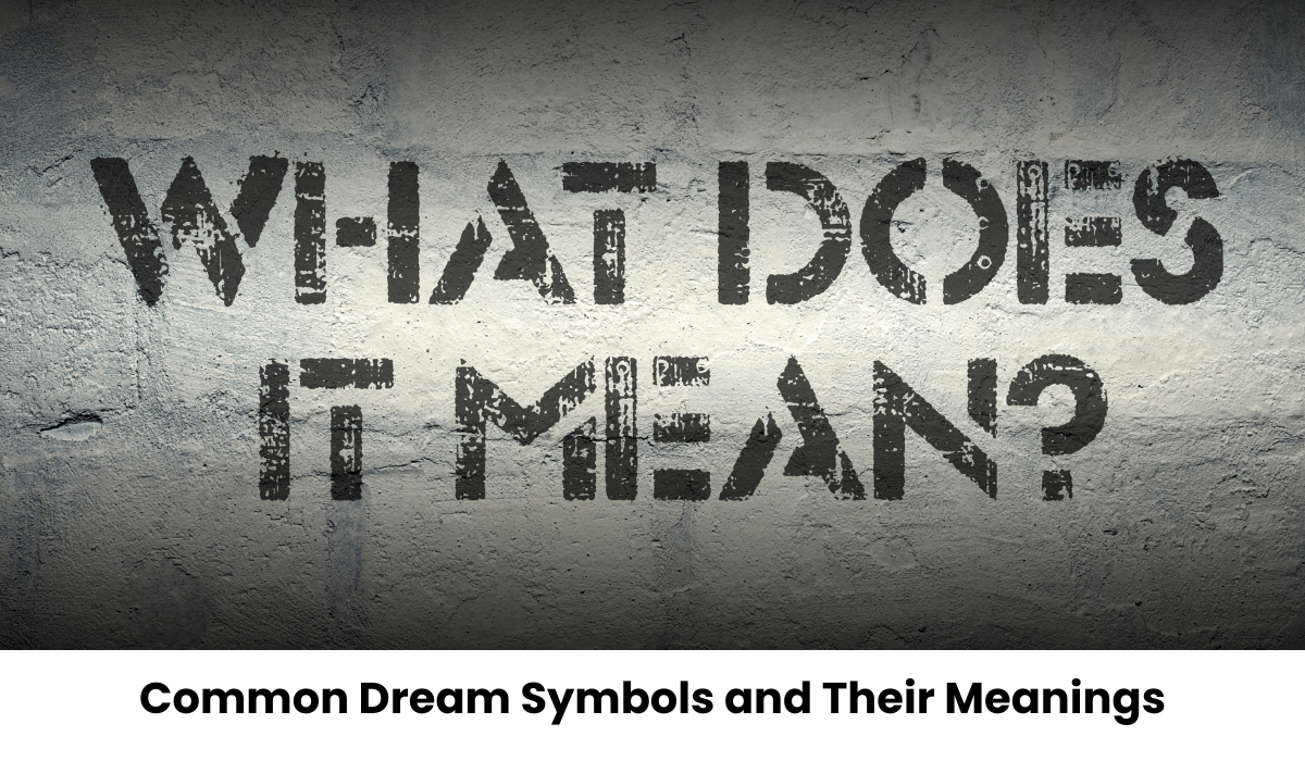 Common Dream Symbols and Their Meanings