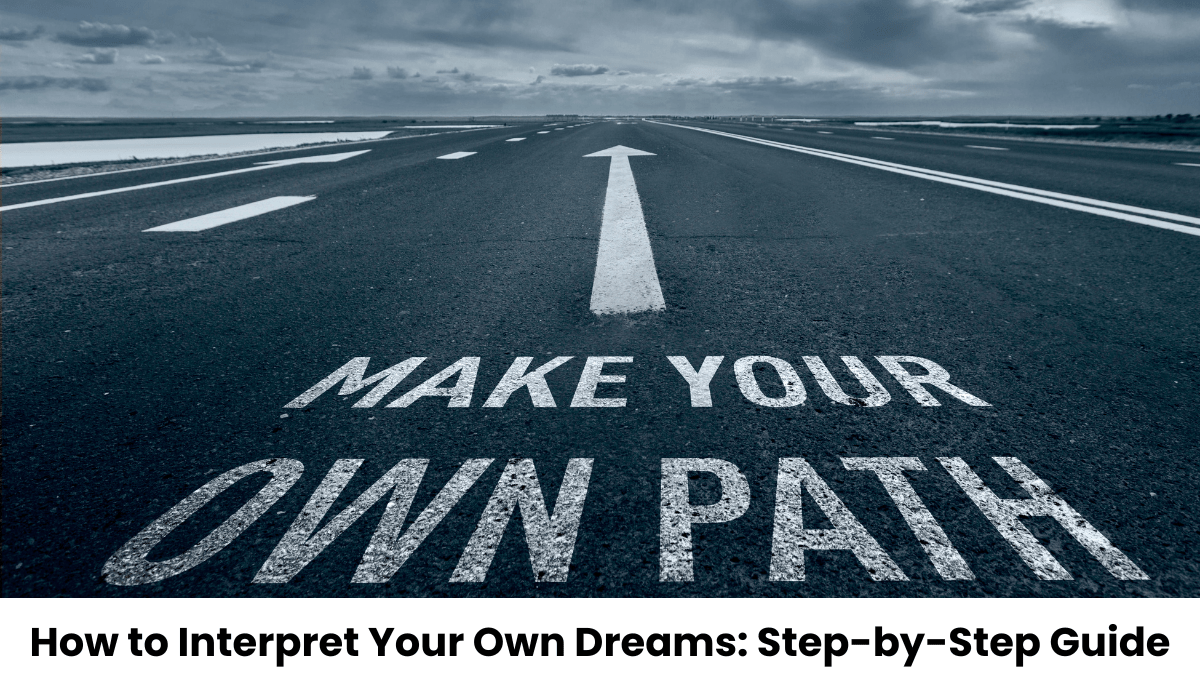 How to Interpret Your Own Dreams Step-by-Step Guide